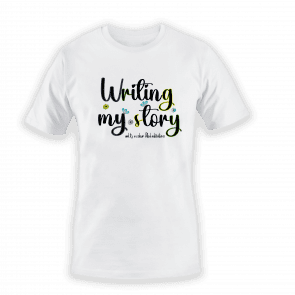 Writing My Story T Shirt